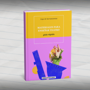 Guía básica sobre materiales didácticos para enseñar teatro en escuelas